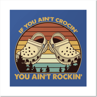 If You Ain’t Crocin’ You Ain’t Rockin’ Vintage Retro 2 Posters and Art